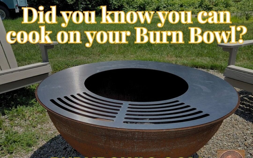 Did You Know You Can Cook on Your Burn Bowl Outdoors this Fall?